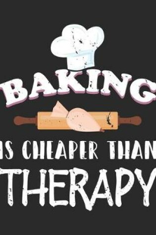 Cover of Baking Is Cheaper Than Therapy