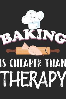 Book cover for Baking Is Cheaper Than Therapy