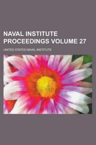 Cover of Naval Institute Proceedings Volume 27