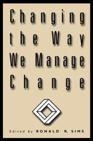 Cover of Changing the Way We Manage Change