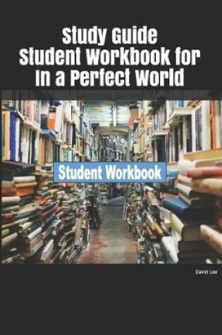 Cover of Study Guide Student Workbook for in a Perfect World