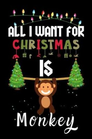 Cover of All I Want For Christmas Is Monkey