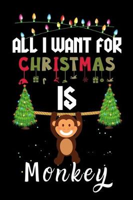 Book cover for All I Want For Christmas Is Monkey