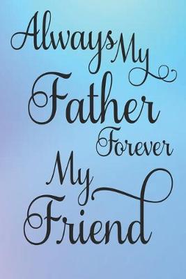 Book cover for Always My Father Forever My Friend