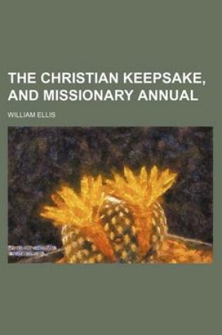 Cover of The Christian Keepsake, and Missionary Annual