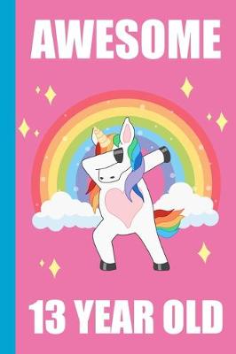 Book cover for Awesome 13 Year Old Dabbing Unicorn