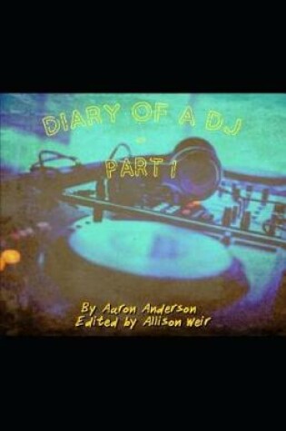 Cover of Diary of a DJ Part 1