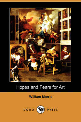 Book cover for Hopes and Fears for Art (Dodo Press)