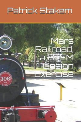 Book cover for Mars Railroad, a STEM Design Exercise