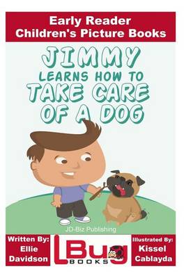 Book cover for Jimmy Learns How to Take Care of a Dog - Early Reader - Children's Picture Books