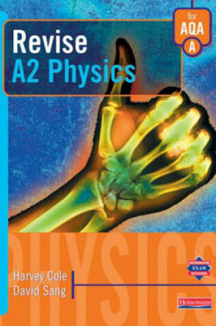 Cover of Revise A2 Level Physics for AQA Specification A