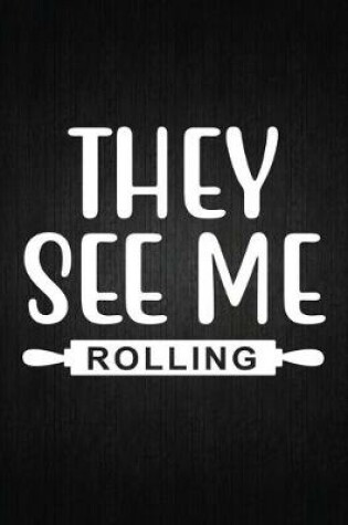 Cover of They see me rolling