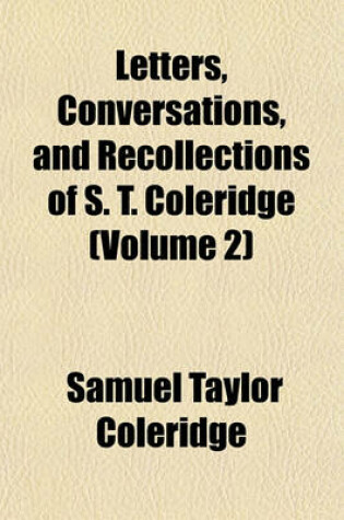 Cover of Letters, Conversations, and Recollections of S. T. Coleridge (Volume 2)