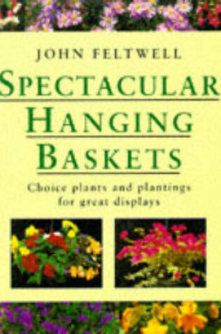 Cover of Spectacular Hanging Baskets
