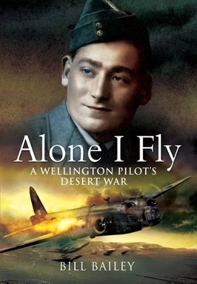 Book cover for Alone I Fly: A Wellington Pilot's Desert War