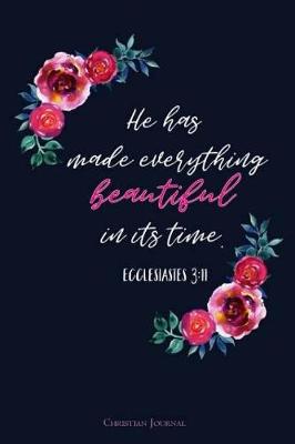 Book cover for He Has Made Everything Beautiful In Its Time.-Ecclesiastes 3