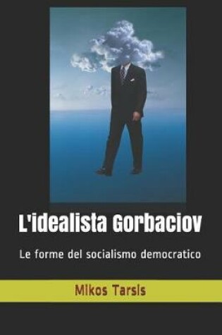 Cover of L'idealista Gorbaciov