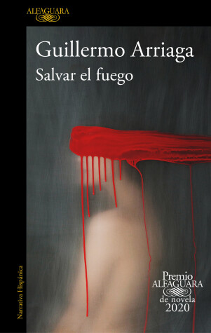 Book cover for Salvar el fuego (Premio Alfaguara 2020)  / Saving the Fire