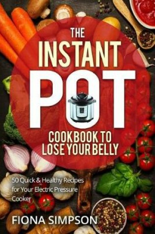 Cover of The Instant Pot Cookbook to Lose Your Belly