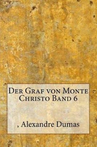 Cover of Der Graf Von Monte Christo Band 6