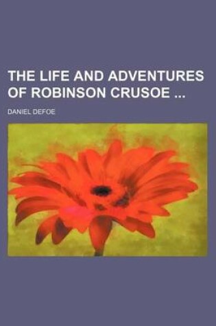 Cover of The Life and Adventures of Robinson Crusoe (Volume 2)