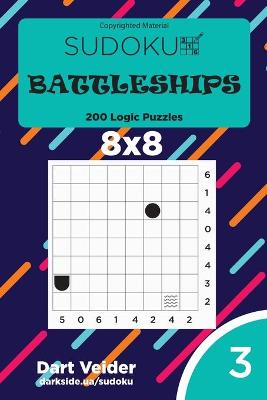 Book cover for Sudoku Battleships - 200 Logic Puzzles 8x8 (Volume 3)