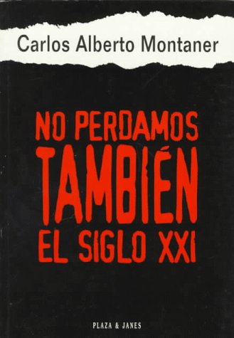 Book cover for No Perdamos Tambien El Siglo Xxi/Let's Not Also Miss the 21st Century