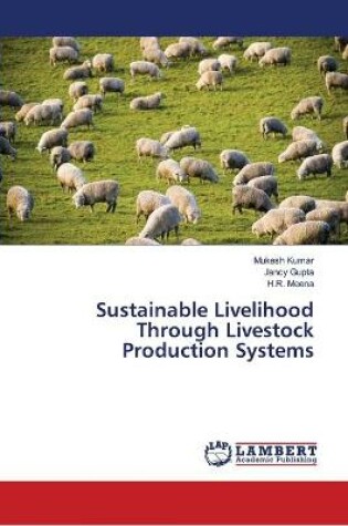 Cover of Sustainable Livelihood Through Livestock Production Systems