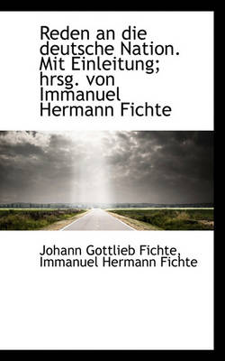 Book cover for Reden an Die Deutsche Nation. Mit Einleitung; Hrsg. Von Immanuel Hermann Fichte