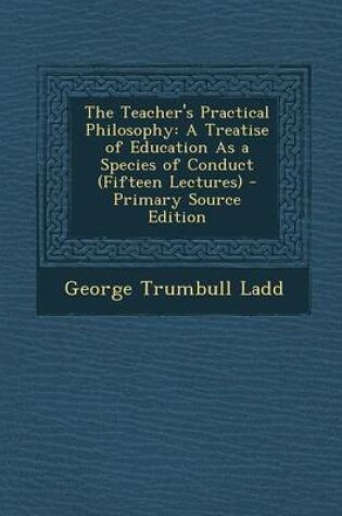 Cover of The Teacher's Practical Philosophy