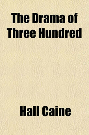 Cover of The Drama of Three Hundred