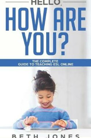 Cover of Hello! How Are You? A Complete Guide to Teaching ESL Online