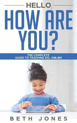 Book cover for Hello! How Are You? A Complete Guide to Teaching ESL Online