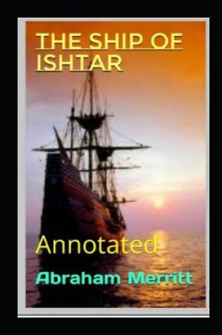 Cover of The Ship of Ishtar Annotated