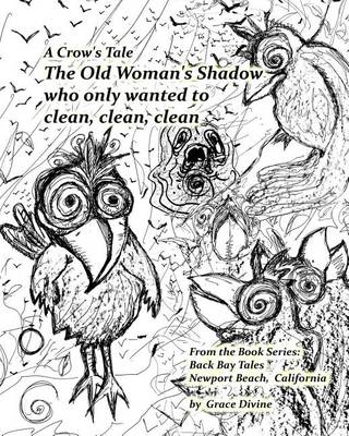 Book cover for A Crow's Tale The Old Woman's Shadow who only wanted to clean, clean, clean