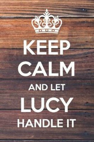 Cover of Keep Calm and Let Lucy Handle It
