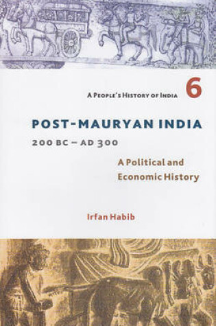 Cover of Post-Mauryan India 200BC - AD300