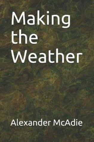 Cover of Making the Weather