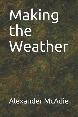 Book cover for Making the Weather