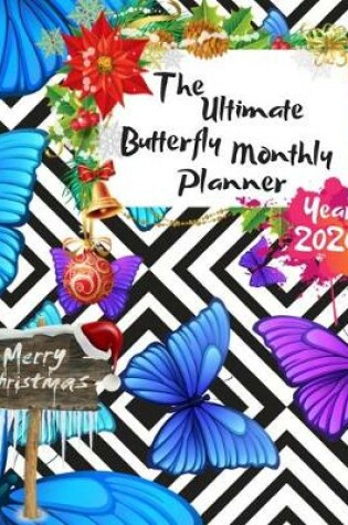 Cover of The Ultimate Merry Christmas Butterfly Monthly Planner Year 2020