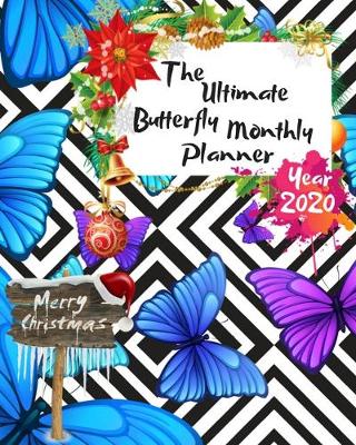 Book cover for The Ultimate Merry Christmas Butterfly Monthly Planner Year 2020