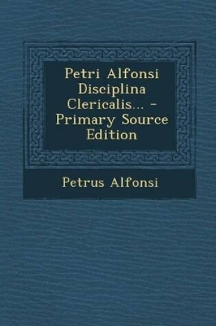 Cover of Petri Alfonsi Disciplina Clericalis...