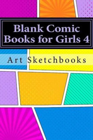 Cover of Blank Comic Books for Girls 4