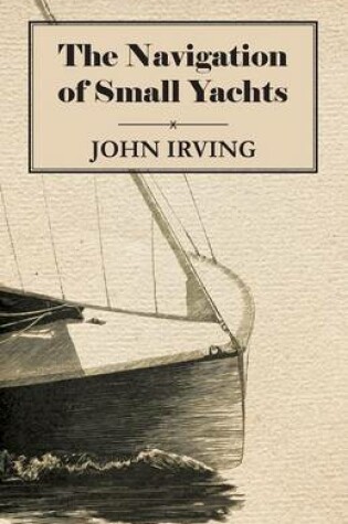Cover of The Navigation of Small Yachts