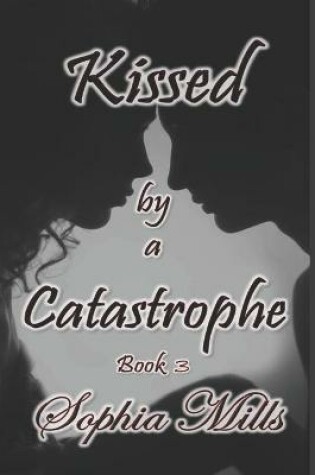 Cover of Kissed by a Catastrophe