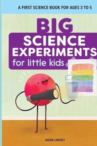 Cover of Big Science Experiments for Little Kids