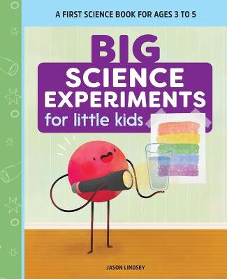 Book cover for Big Science Experiments for Little Kids