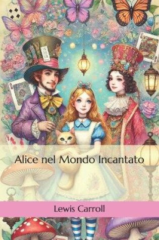 Cover of Alice nel Mondo Incantato