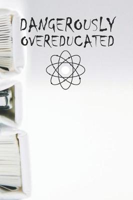 Book cover for Dangerously Overeducated