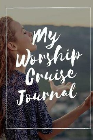 Cover of My Worship Cruise Journal